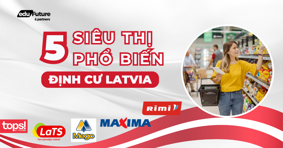 Top 5 chuỗi siêu thị phổ biến nhất tại Latvia