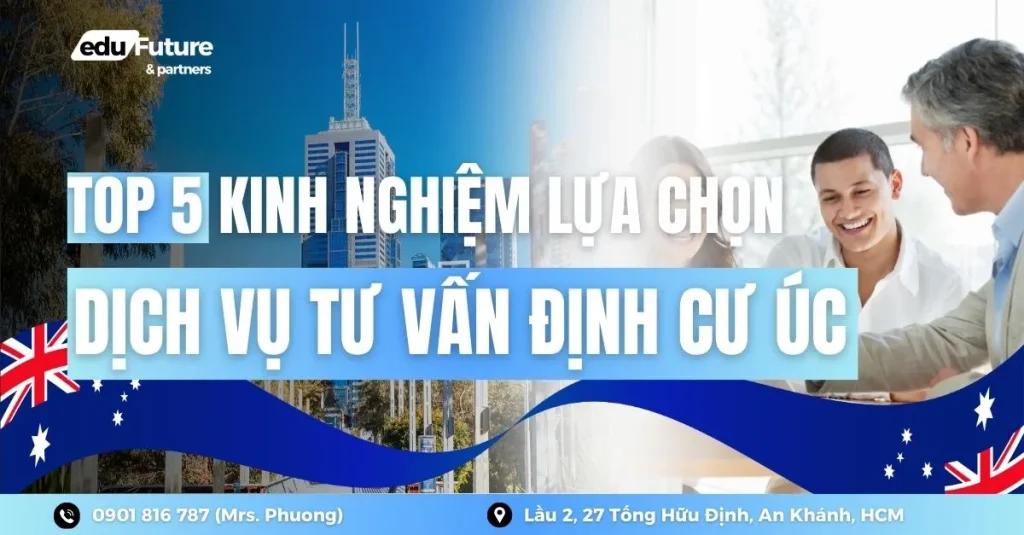 Top 5 kinh nghiệm lựa chọn dịch vụ tư vấn định cư Úc