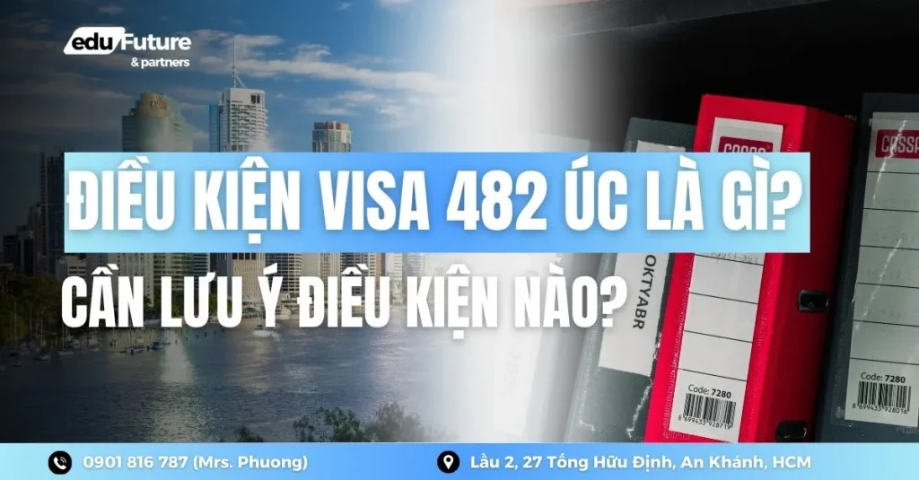 Điều kiện visa 482 Úc là gì? Cần lưu ý điều kiện nào? 1 Điều kiện visa 482 Úc là gì? Cần lưu ý điều kiện nào?