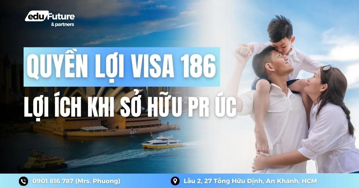 Quyền lợi visa 186: Lợi ích khi sở hữu PR Úc