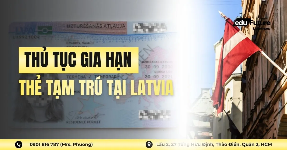 Thủ Tục Gia Hạn Thẻ Tạm Trú Tại Latvia Chi Tiết Nhất