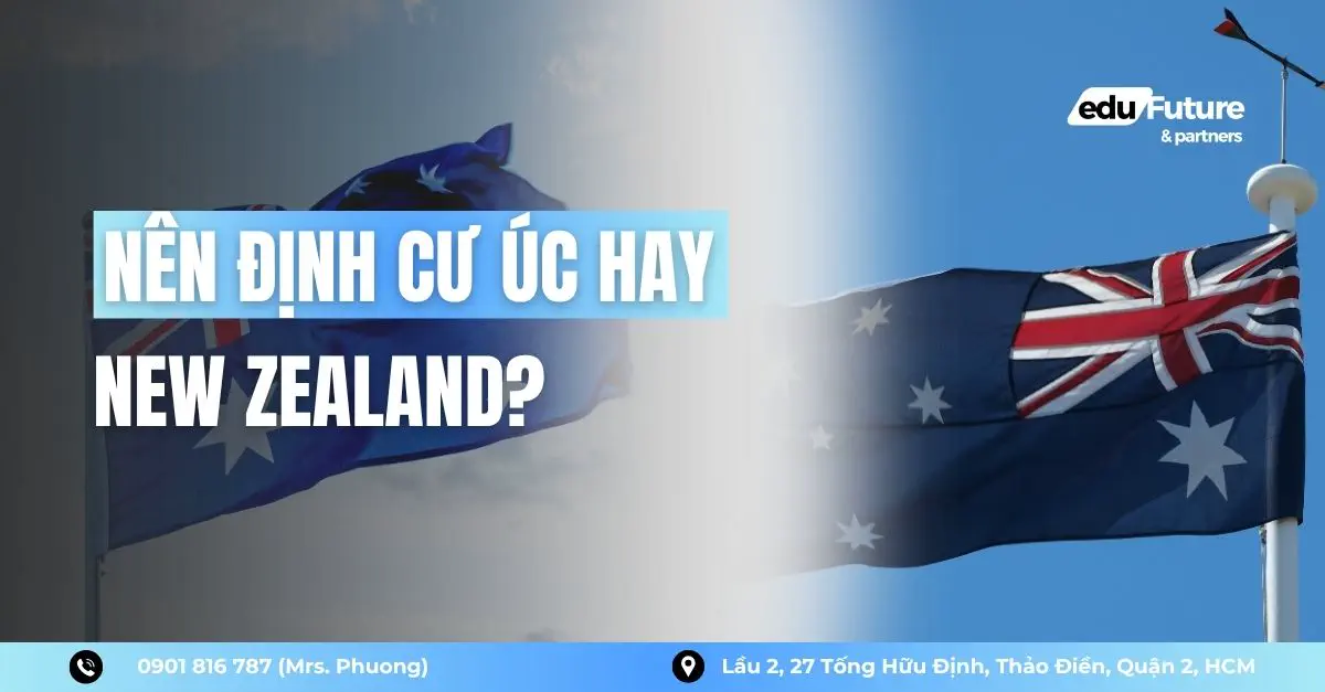 Nên Định Cư Úc Hay New Zealand? Chi Phí & Cơ Hội