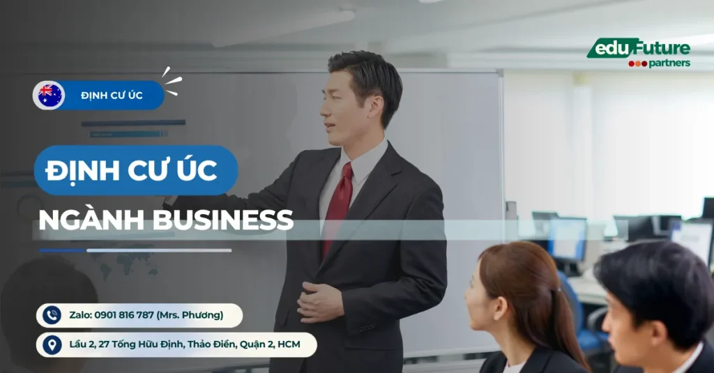 Định Cư Úc Ngành Business: Cơ Hội Ở Lại Đúng Ngành 1 Định Cư Úc Ngành Business: Cơ Hội Ở Lại Đúng Ngành