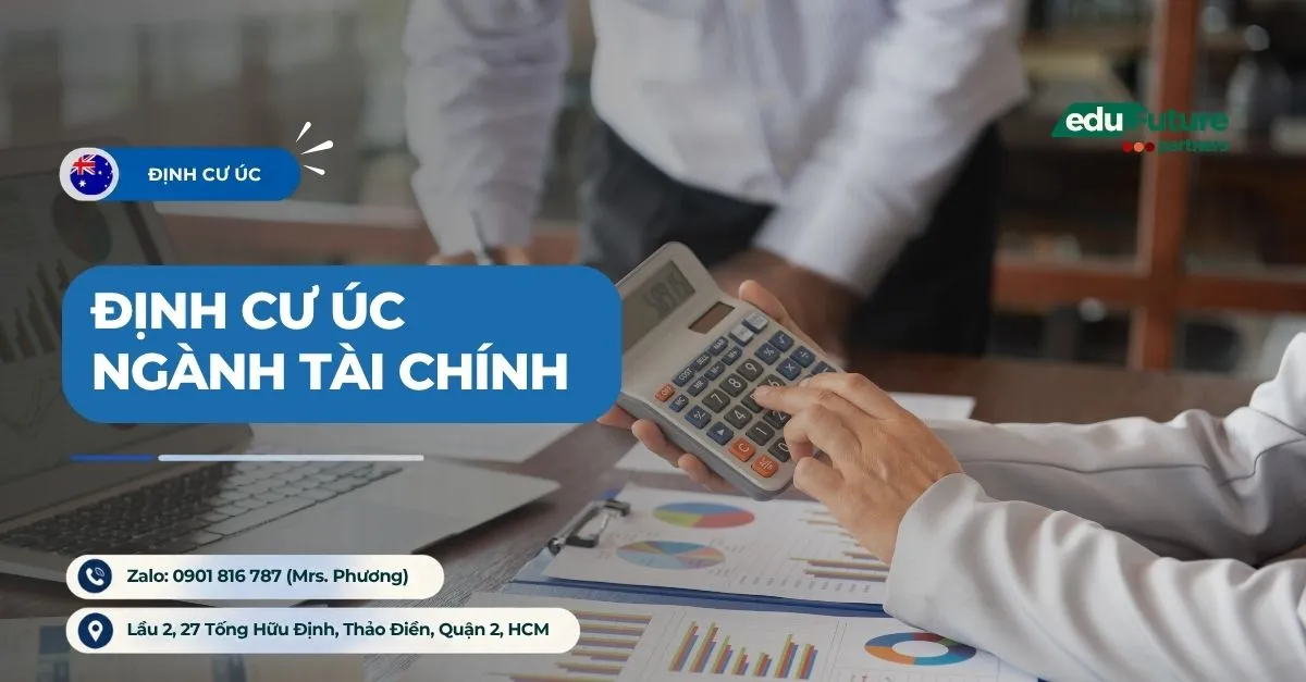 Định Cư Úc Ngành Tài Chính: Lộ Trình Nào Cho Du Học Sinh?