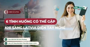 6 Tình Huống Cần Biết Trước Khi Sang Latvia Định Cư Tay Nghề