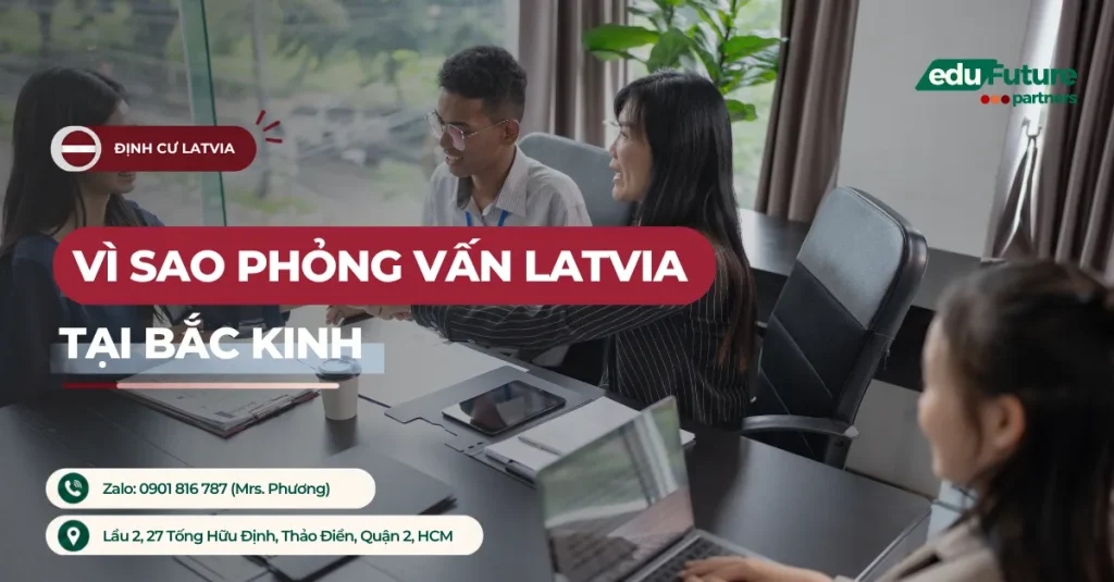 [Giải Đáp] Vì Sao Phải Phỏng Vấn Latvia Tại Bắc Kinh?