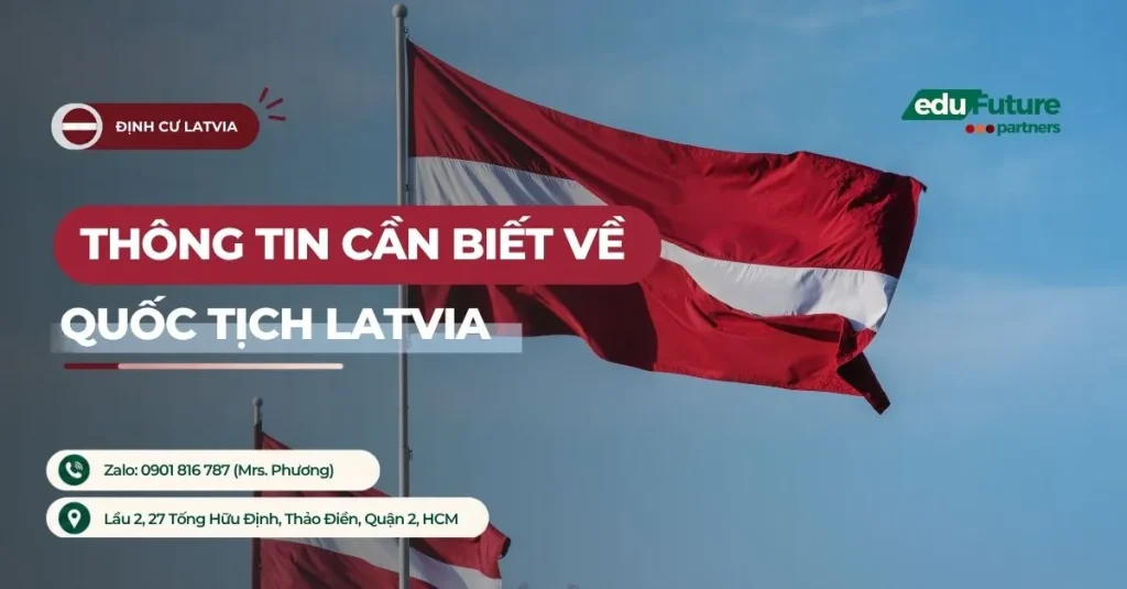 Toàn Bộ Thông Tin Cần Biết Về Quốc Tịch Latvia