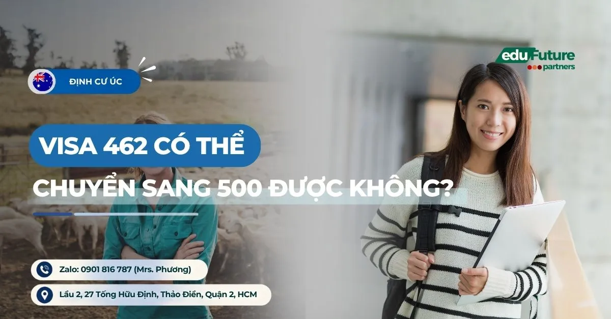462 có chuyển sang visa 500 được không