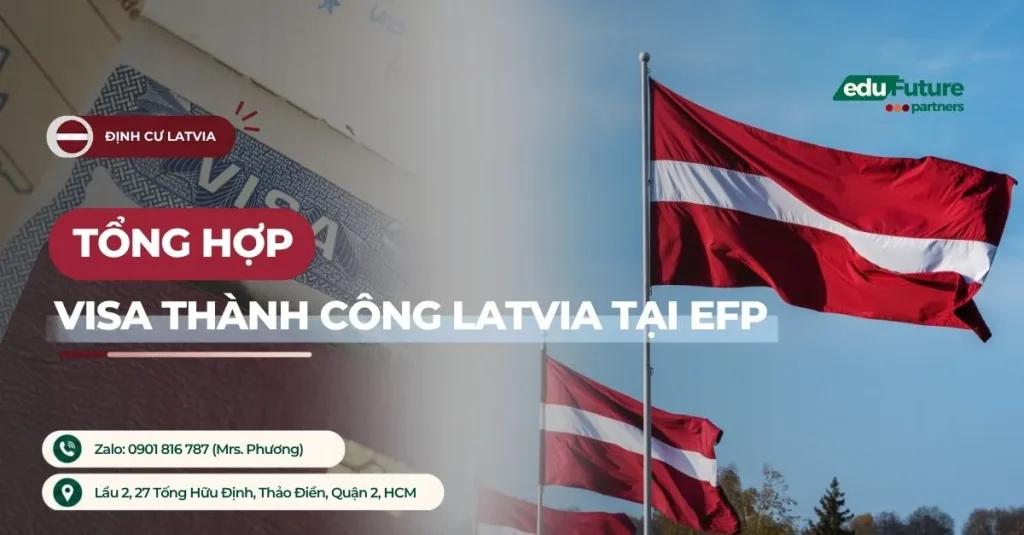 Tổng Hợp Case Visa Thành Công Latvia Gần Nhất Tại EFP