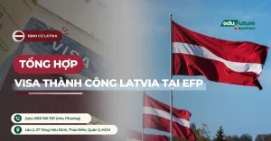 Tổng Hợp Case Visa Thành Công Latvia Gần Nhất Tại EFP